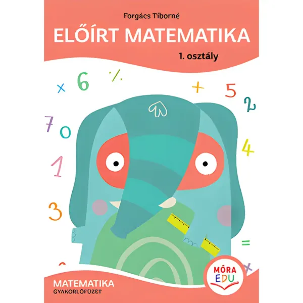 Móra: Forgács Tiborné - Predpísaná matematika Cvičebnica 1. trieda obrázok 1