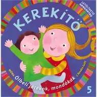 Móra: J. Kovács Judit - Kerekítő 5. – Hry na kolenách, riekanky s dostupným zvukovým materiálom na stiahnutie
