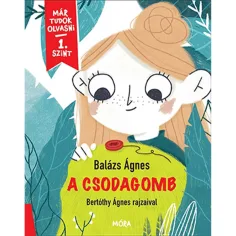 Móra: Balázs Ágnes - Čarovný gombík - Už viem čítať 1. úroveň