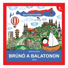 Móra: Bartos Erika - Brúnó na Balatone 1. Kniha o Balatonskej vysočine