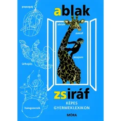 Móra: Mérei Ferenc a V. Binét Ágnes - Okno-Zirafa Ilustrovaný detský lexikón