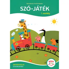 Móra: Szendreiné Petrik Katalin - Hra so slovami – 1. ročník Cvičebnica materinského jazyka