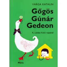Móra: Varga Katalin - Pyšný Husa Gedeon