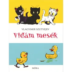 Móra: Vlagyimir Szutyejev - Veselé rozprávky
