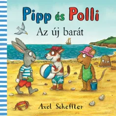 Pipp a Polli: Nový priateľ rozprávková kniha - Pagony